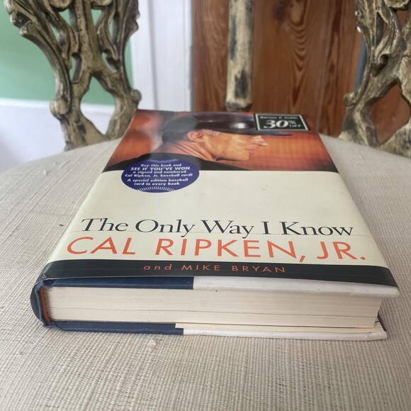 Cal Ripken Jr The Only Way I Know Hard Cover -autographed! - Picture 4 of 4